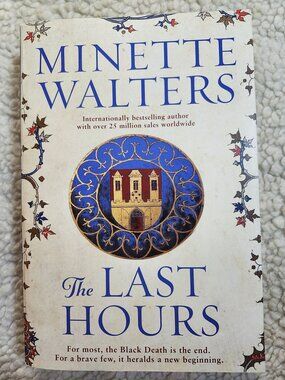 Minette Walters The Last Hours Paperback 2018 Historical Fiction Black Death